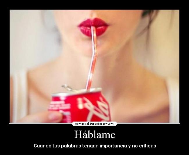 Háblame - Cuando tus palabras tengan importancia y no críticas