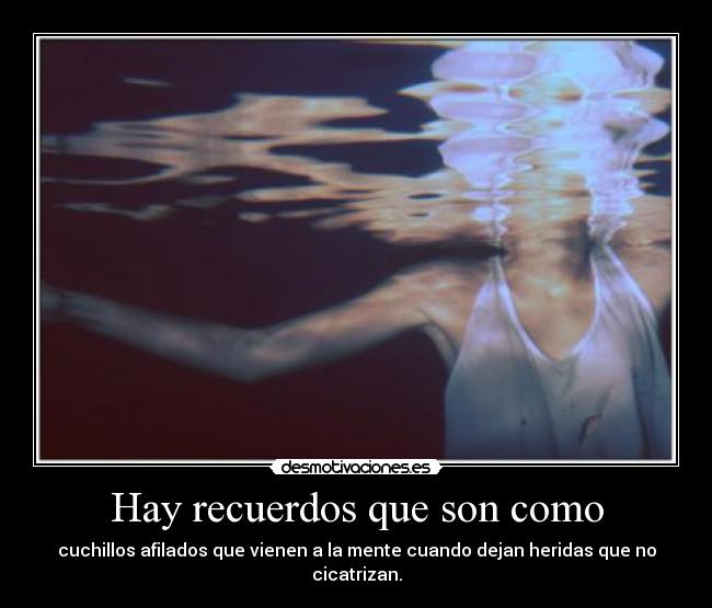 Hay recuerdos que son como - 