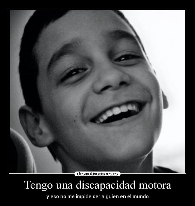 Tengo una discapacidad motora -