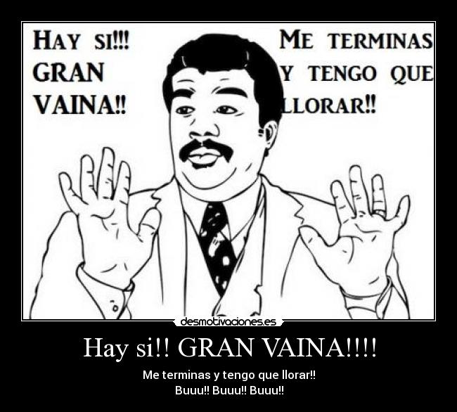 Hay si!! GRAN VAINA!!!! -
