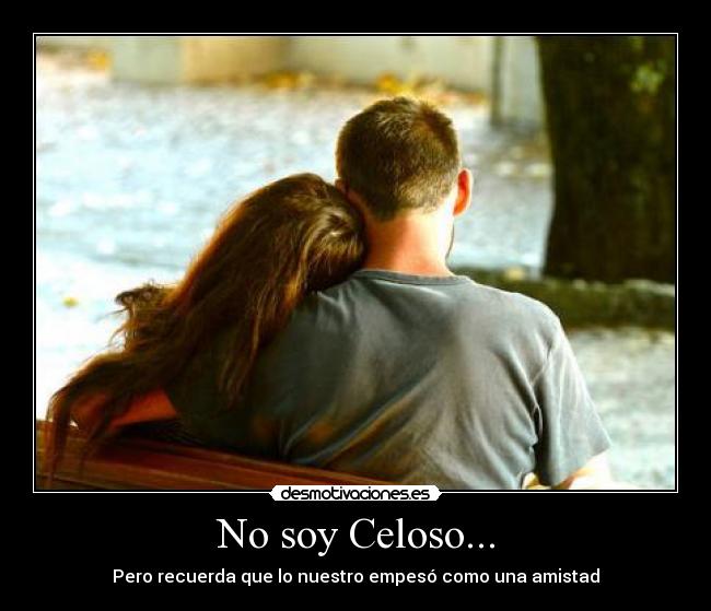 carteles celos amor celoso amistad desmotivaciones