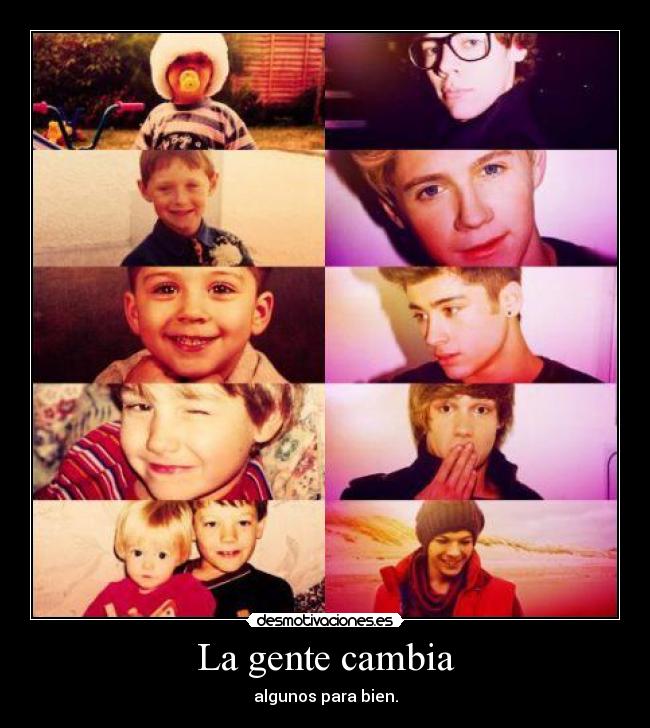 La gente cambia - algunos para bien.