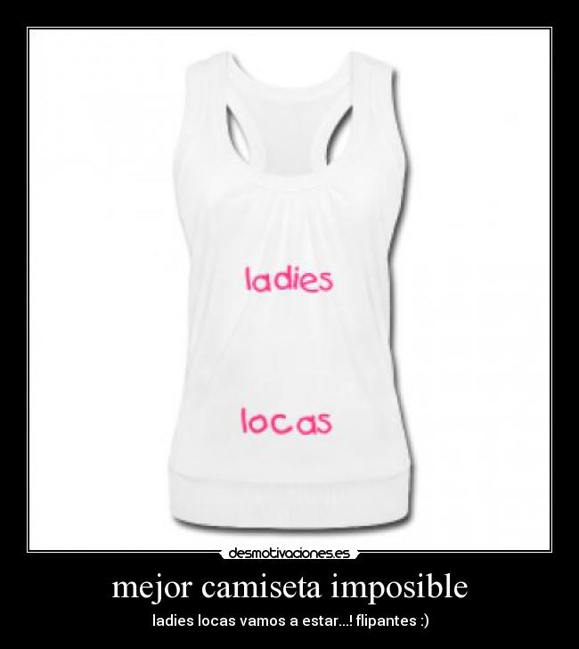 carteles imposible ladieslocas desmotivaciones
