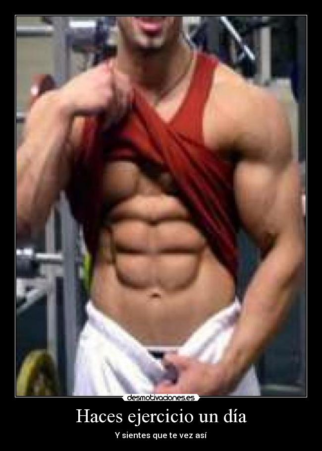 Haces ejercicio un día - 