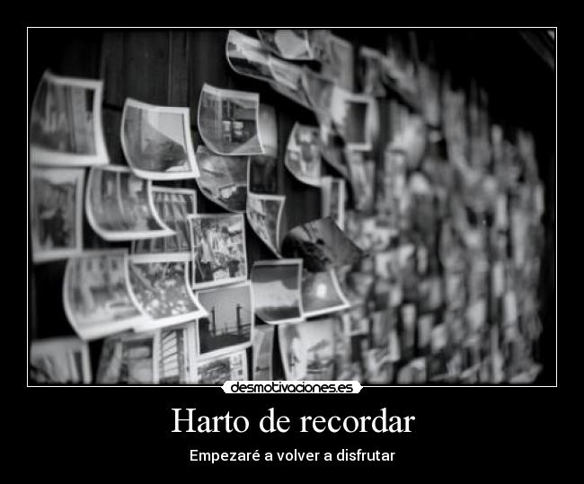 Harto de recordar - 