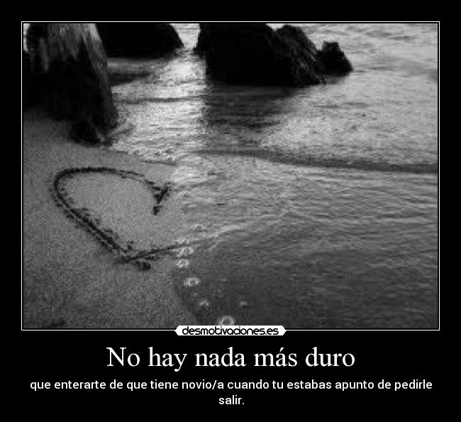 No hay nada más duro -