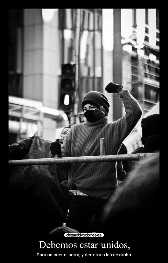 Debemos estar unidos, - 