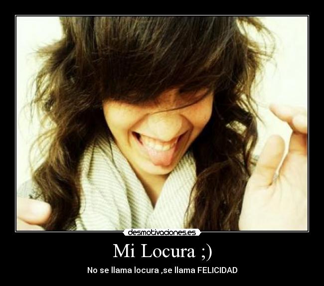 Mi Locura ;) - 