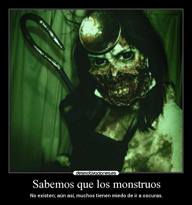 Sabemos que los monstruos -