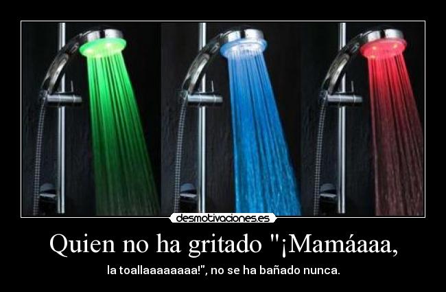 Quien no ha gritado ¡Mamáaaa, - 