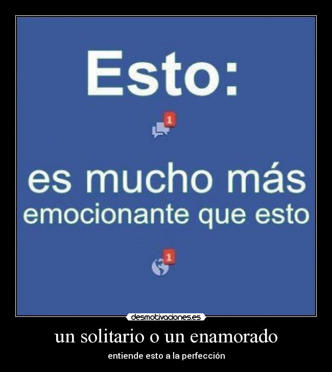 un solitario o un enamorado - entiende esto a la perfección
