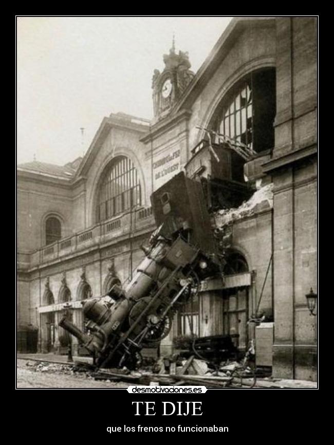 TE DIJE - que los frenos no funcionaban