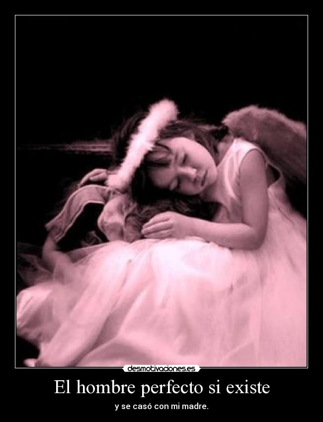 El hombre perfecto si existe -