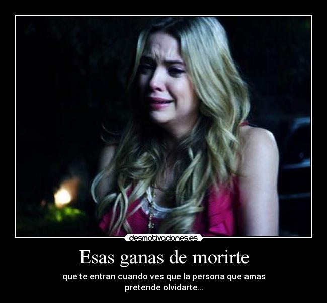 Esas ganas de morirte -