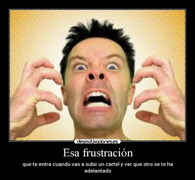 Esa frustración - 