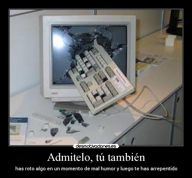 Admitelo, tú también -