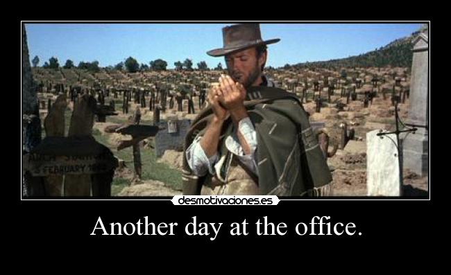 Another day at the office. -
