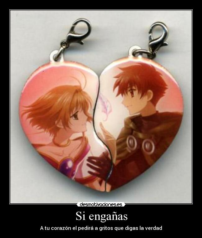 Si engañas - A tu corazón el pedirá a gritos que digas la verdad