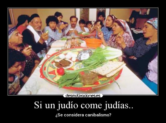 Si un judío come judías.. - ¿Se considera canibalismo?