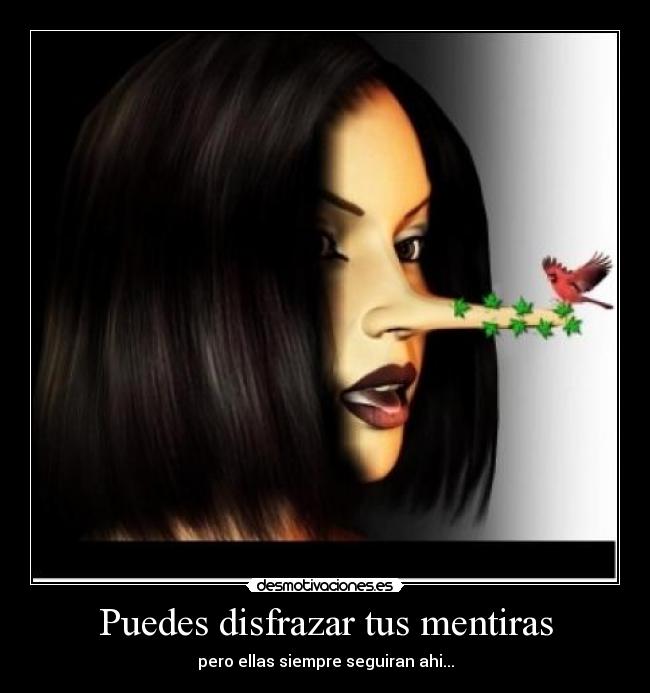 Puedes disfrazar tus mentiras - 