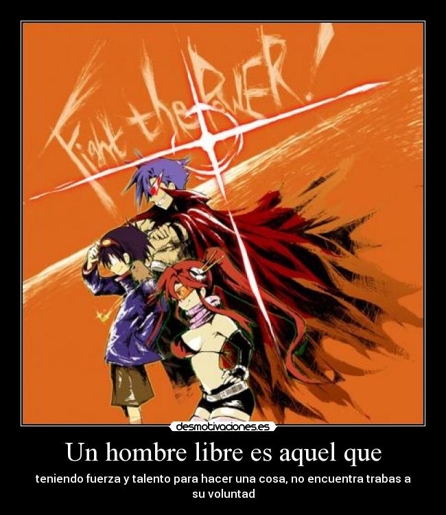 Un hombre libre es aquel que -