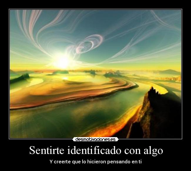 Sentirte identificado con algo -