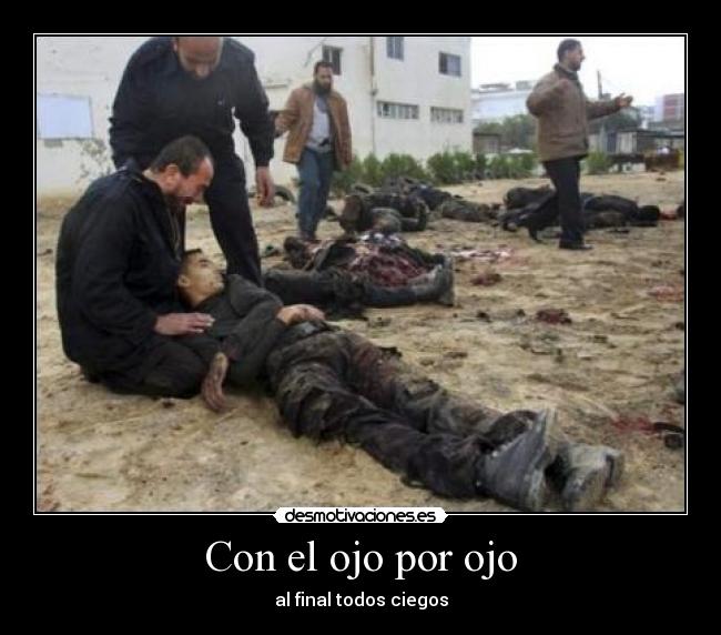 carteles ojo por ojo desmotivaciones