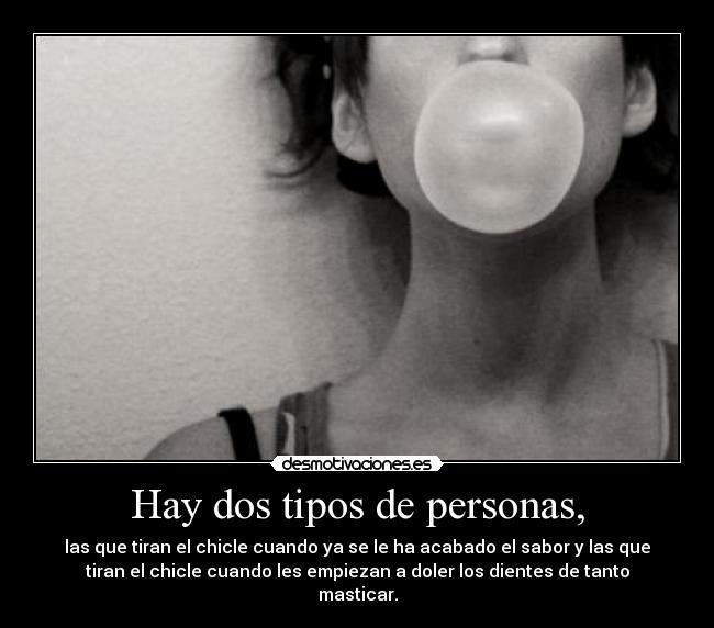Hay dos tipos de personas, -