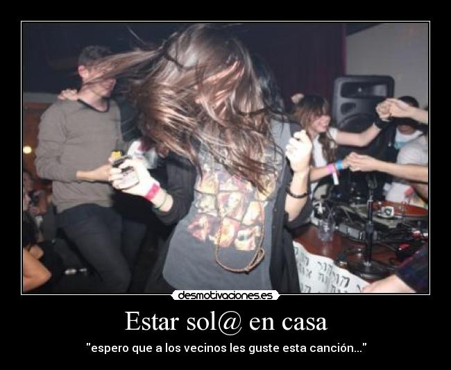 Estar sol@ en casa - espero que a los vecinos les guste esta canción...