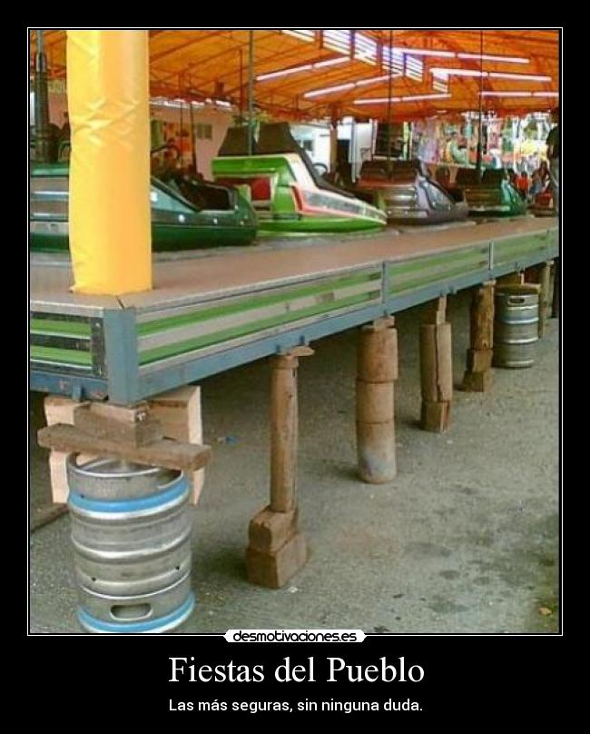 Fiestas del Pueblo - Las más seguras, sin ninguna duda.