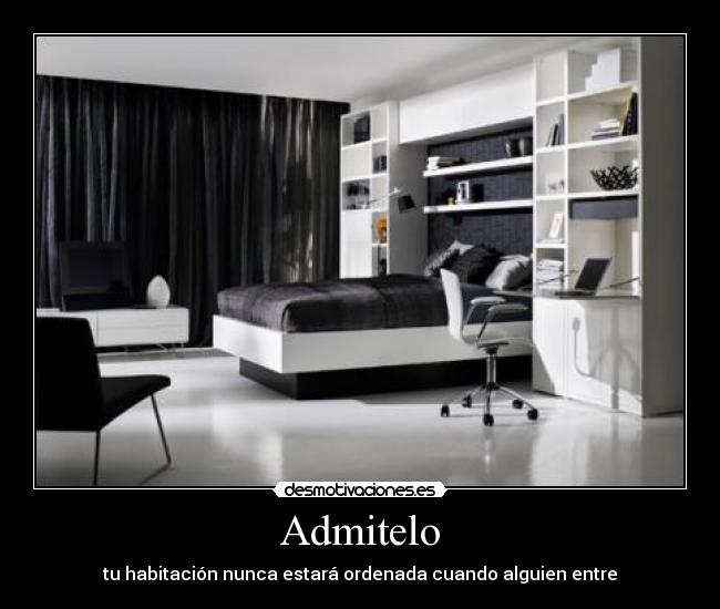 Admitelo - tu habitación nunca estará ordenada cuando alguien entre