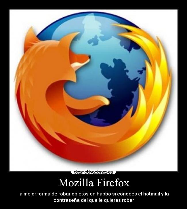 Mozilla Firefox - la mejor forma de robar objetos en habbo si conoces el hotmail y la
contraseña del que le quieres robar