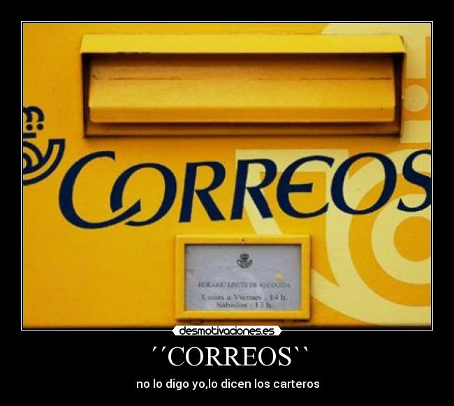 ´´CORREOS`` - no lo digo yo,lo dicen los carteros