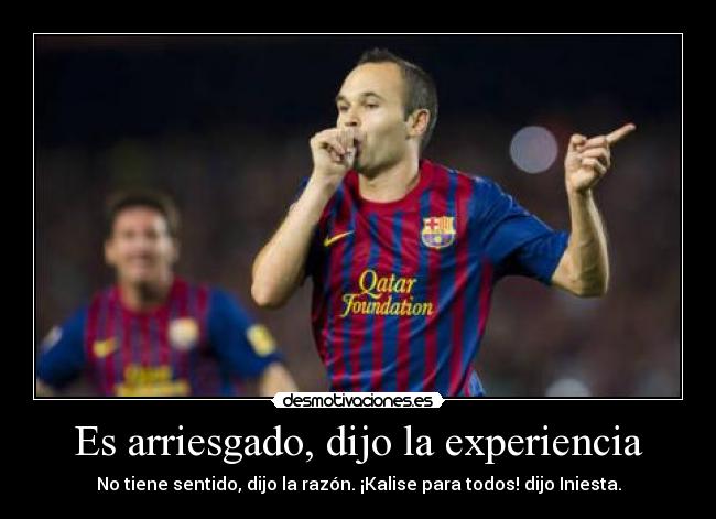 Es arriesgado, dijo la experiencia - 