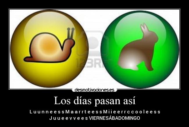 Los días pasan así -