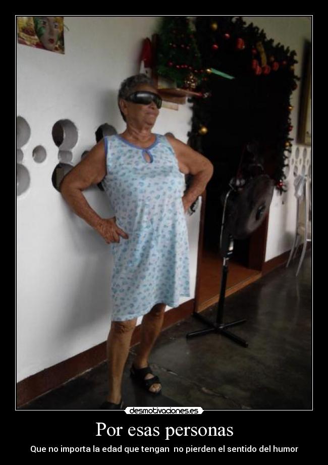 Por esas personas - Que no importa la edad que tengan no pierden el sentido del humor