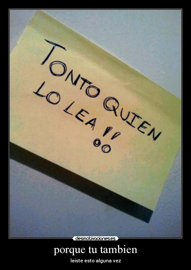 porque tu tambien -