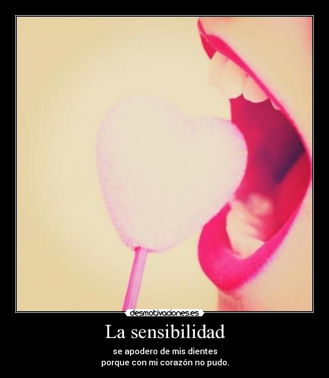 La sensibilidad Desmotivaciones