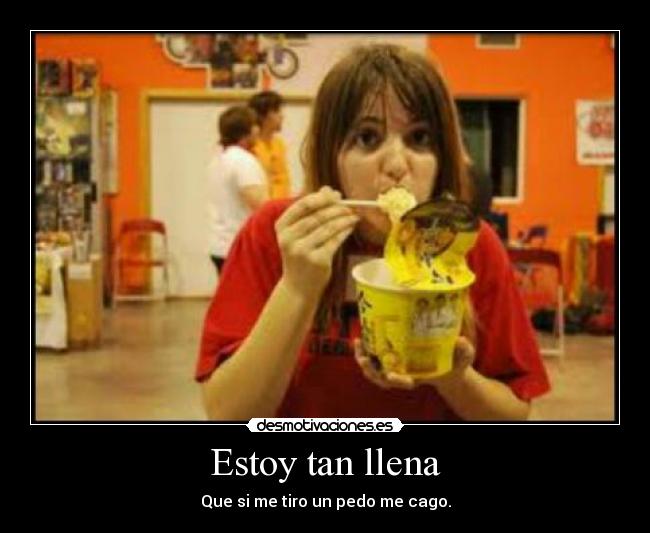 carteles estoy tan llena que tiro pedo cago desmotivaciones