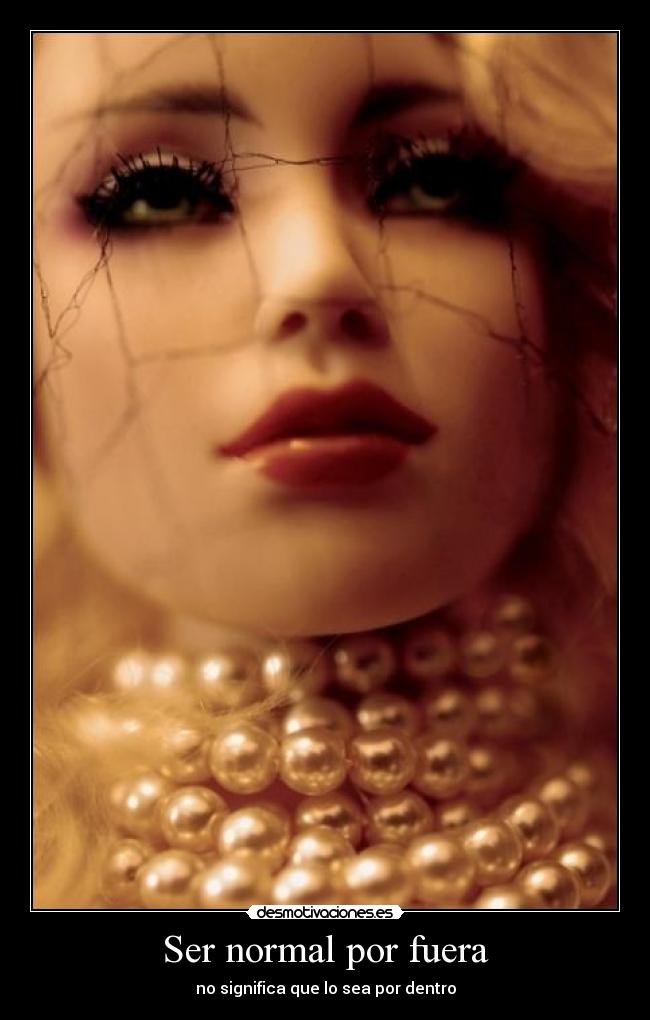 Ser normal por fuera -