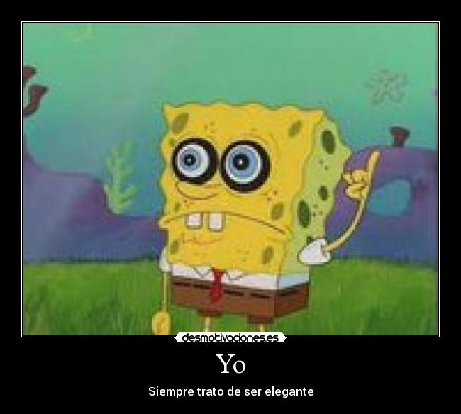 Yo - Siempre trato de ser elegante