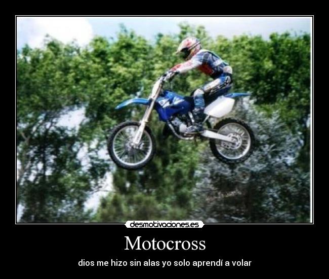 Motocross - dios me hizo sin alas yo solo aprendí a volar