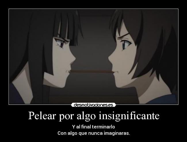 Pelear por algo insignificante -