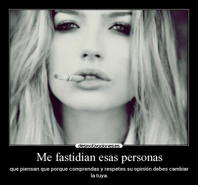 Me fastidian esas personas -