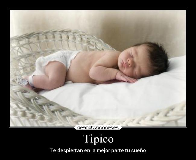 Tipico - Te despiertan en la mejor parte tu sueño