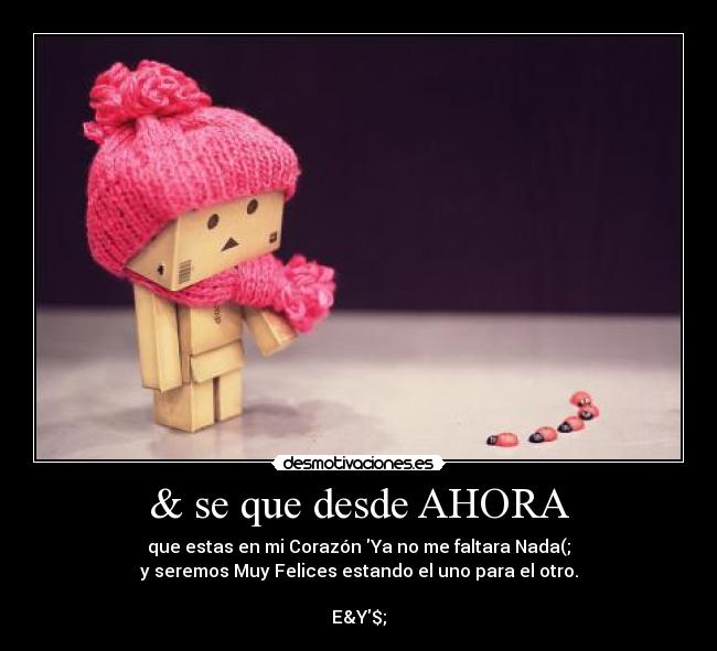 & se que desde AHORA -