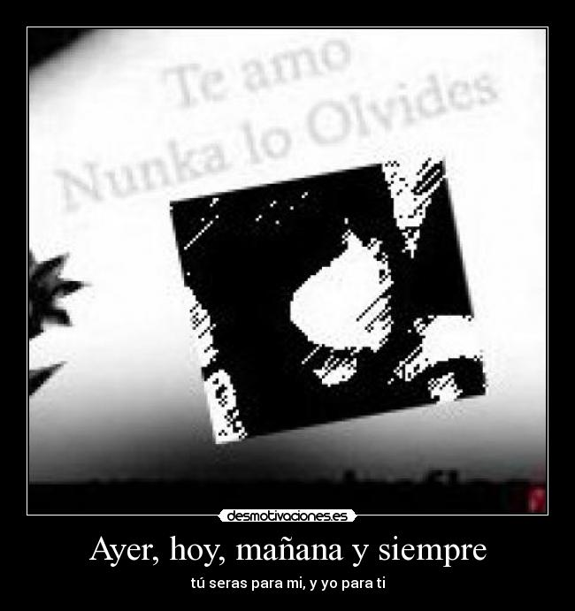 Ayer, hoy, mañana y siempre -