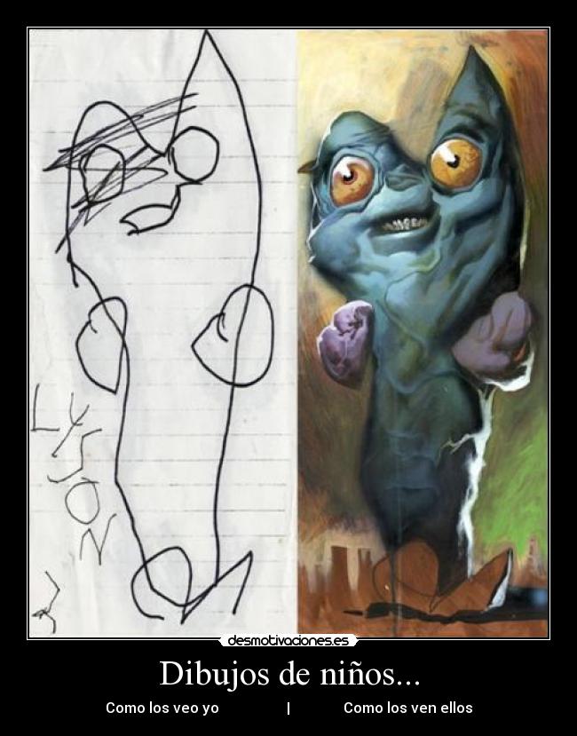 Dibujos de niños... - Como los veo yo                   |               Como los ven ellos