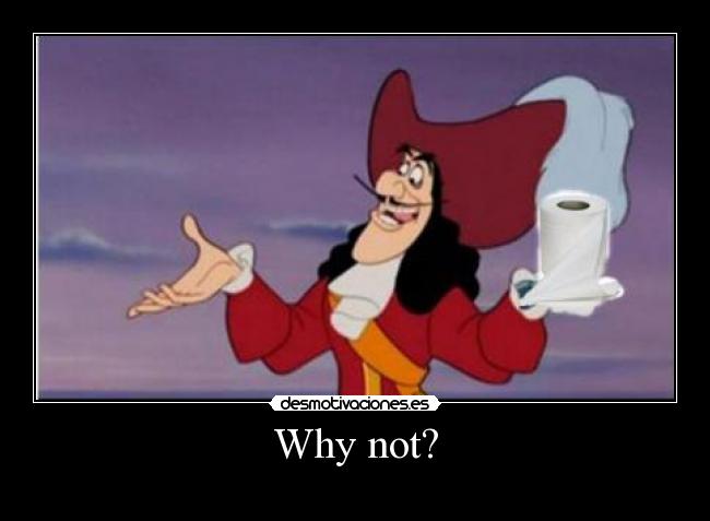 Why not? - 