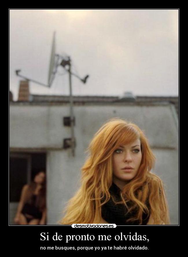 Si de pronto me olvidas, - 